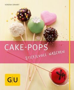 Cake-Pops – Sti(e)lvoll naschen von Erhart,  Verena
