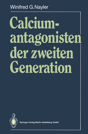 Calciumantagonisten der zweiten Generation von Greiner,  E., Nayler,  Winifred G.