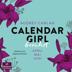 Calendar Girl – Berührt (Calendar Girl Quartal 2) von Ails,  Friederike, Bittner,  Dagmar, Carlan,  Audrey, Sipeer,  Christiane, Stern,  Graziella
