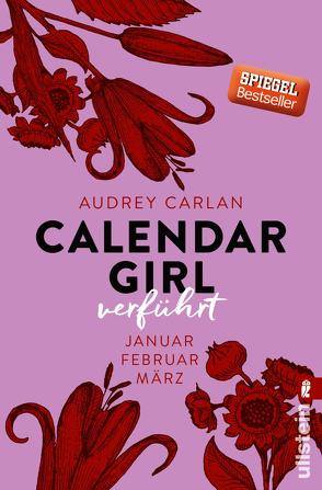 Calendar Girl – Verführt (Calendar Girl Quartal 1) von Ails,  Friederike, Carlan,  Audrey, Sipeer,  Christiane, Stern,  Graziella