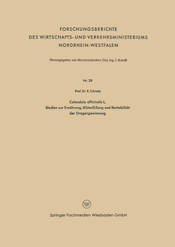 Calendula officinalis L. Studien zur Ernährung, Blütenfüllung und Rentabilität der Drogengewinnung von Schratz,  Eduard