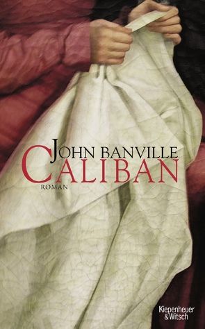 Caliban von Banville,  John, Schuenke,  Christa