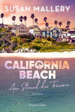 California Beach – Am Strand der Träume von Mallery,  Susan, Schmitt,  Gisela
