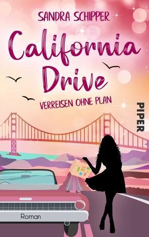 California Drive – Verreisen ohne Plan von Schipper,  Sandra