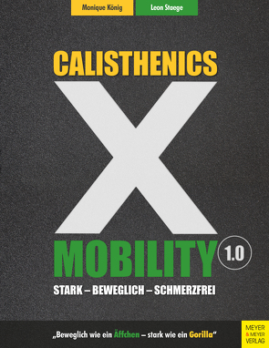 Calisthenics X Mobility von König,  Monique, Staege,  Leon