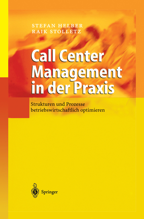 Call Center Management in der Praxis von Helber,  Stefan, Stolletz,  Raik