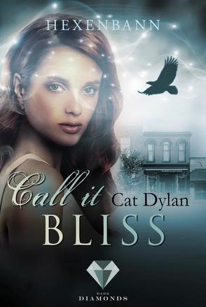 Call it bliss. Hexenbann (Ein Spin-off der „Call it magic“-Serie) von Dylan,  Cat, Otis,  Laini