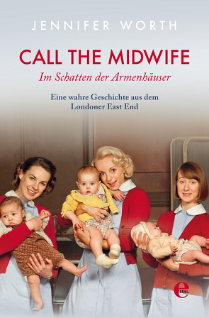 Call the Midwife von Rothenbücher,  Tobias, Worth,  Jennifer