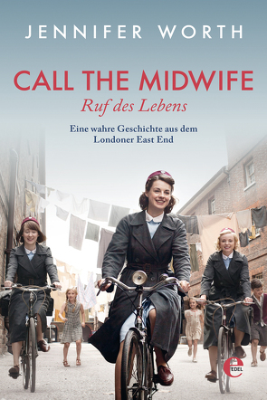 Call the Midwife – Ruf des Lebens von Rothenbücher,  Tobias, Worth,  Jennifer