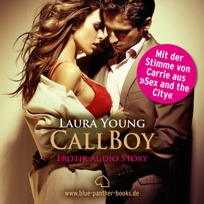 CallBoy | Erotik Audio Story | Erotisches Hörbuch Audio CD von von Bentheim,  Irina, Young,  Laura