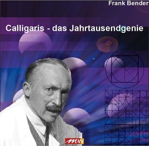 Calligaris – Das Jahrtausendgenie von Bender ,  Frank
