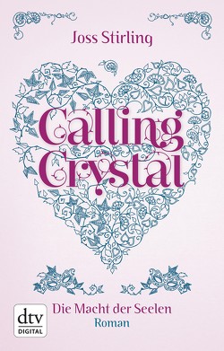 Calling Crystal Die Macht der Seelen 3 von Kolodziejcok,  Michaela, Stirling,  Joss