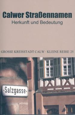 Calwer Straßennamen von Gebauer,  Hellmut J, Große Kreisstadt Calw, Vogel,  Jürgen