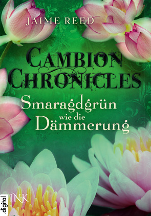 Cambion Chronicles – Smaragdgrün wie die Dämmerung von Reed,  Jaime, Schmidt-Wussow,  Susanne