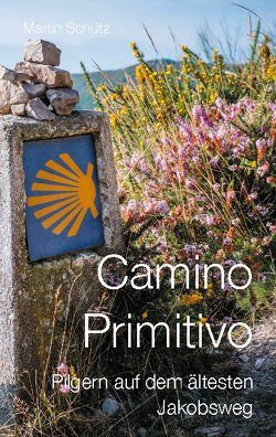 Camino Primitivo von Schütz,  Martin