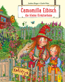 Camomilla Eibisch, die kleine Kräuterhexe von Dürr,  Gisela, Rieger,  Andrea