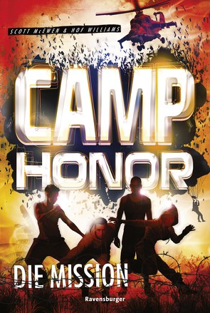 Camp Honor, Band 1: Die Mission von Dreller,  Christian, McEwen,  Scott, Williams,  Hof