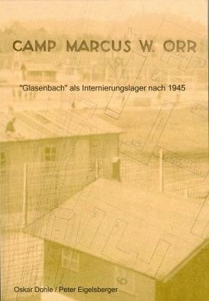 Camp Marcus W. Orr von Dohle,  Oskar, Eigelsberger,  Peter