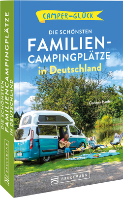 Camperglück Die schönsten Familien-Campingplätze in Deutschland von Harder,  Corinna