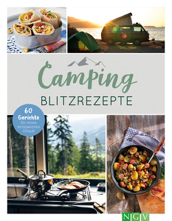Camping-Blitzrezepte • 60 Gerichte für einen entspannten Urlaub