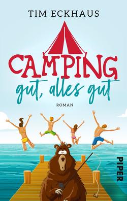 Camping gut, alles gut von Eckhaus,  Tim