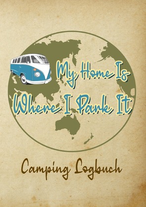 Camping Logbuch: Wohnwagen Reisetagebuch – Camper Wohnmobil Reise Logbuch von Wolle,  Z.