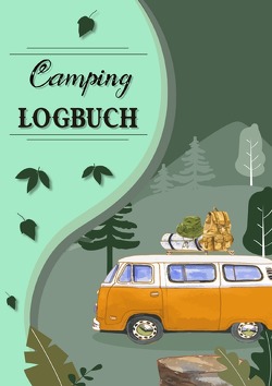 Camping Logbuch: Wohnwagen Reisetagebuch – Camper Wohnmobil Reise Logbuch von Wolle,  Z.