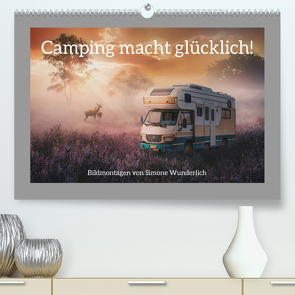 Camping macht glücklich! (hochwertiger Premium Wandkalender 2024 DIN A2 quer), Kunstdruck in Hochglanz von Wunderlich,  Simone