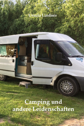 Camping und andere Leidenschaften von Lindner,  Ursula