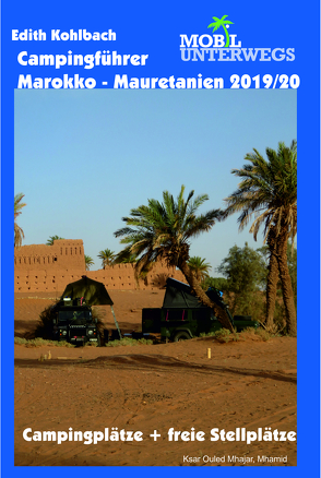 Campingführer Marokko – Mauretanien 2019/20 von Kohlbach,  Edith