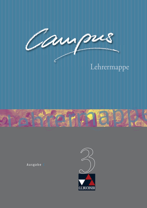 Campus – Ausgabe C. Gesamtkurs Latein in drei Bänden / Campus C Lehrermappe Basis 3 von Hertel,  Gerhard, Heydenreich,  Reinhard, Kammerer,  Andrea, Lobe,  Michael, Lohmer-Lößl,  Diana, Müller,  Stefan, Pfaffel,  Wilhelm, Rohbogner,  Andreas, Utz,  Clement, Zitzl,  Christian