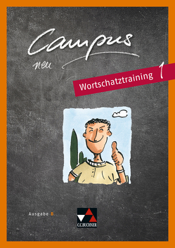 Campus B – neu / Campus B Wortschatztraining 1 – neu von Butz,  Johanna, Lobe,  Michael, Schmidbauer,  Stefanie, Zitzl,  Christian