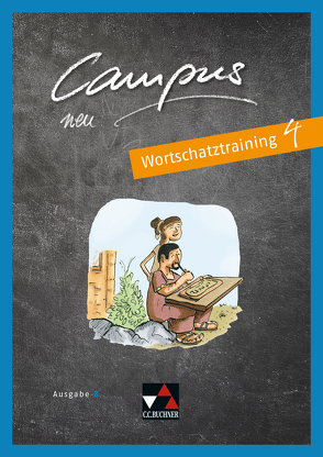 Campus B – neu / Campus B Wortschatztraining 4 – neu von Fuchs,  Johannes, Kattler,  Elisabeth, Lobe,  Michael, Uhl,  Anne, Zitzl,  Christian