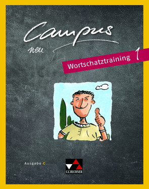 Campus C – neu / Campus C Wortschatztraining 1 – neu von Butz,  Johanna, Lobe,  Michael, Schmidbauer,  Stefanie, Zitzl,  Christian