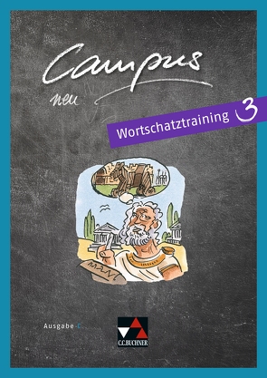 Campus C – neu / Campus C Wortschatztraining 3 – neu von Butz,  Johanna, Fuchs,  Johannes, Kattler,  Elisabeth, Lobe,  Christl, Lobe,  Michael, Uhl,  Anne, Zitzl,  Christian