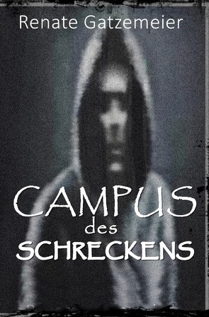 Campus des Schreckens von Gatzemeier,  Renate
