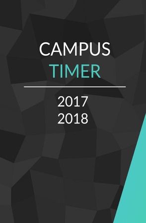 Campustimer Schwarz – A5 Semesterplaner – Studentenkalender 2017/2018 (Kalender, Uni-Planer) von Stuyding,  Creative
