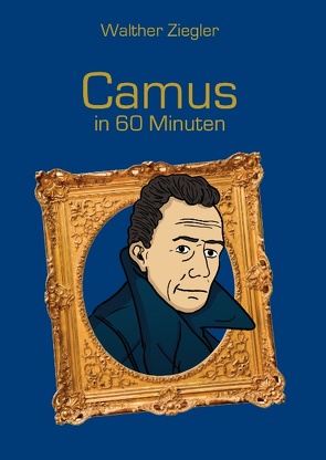 Camus in 60 Minuten von Ziegler,  Walther