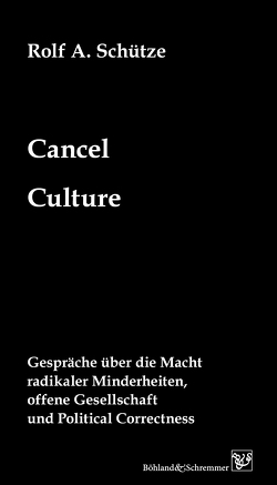 Cancel Culture von Schütze,  Rolf A