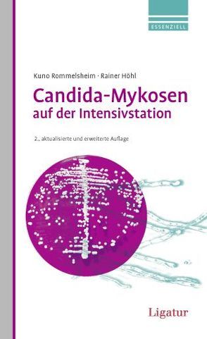 Candida-Mykosen auf der Intensivstation von Höhl,  Rainer, Rommelsheim,  Kuno