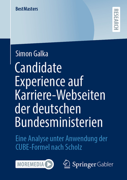 Candidate Experience auf Karriere-Webseiten der deutschen Bundesministerien von Galka,  Simon
