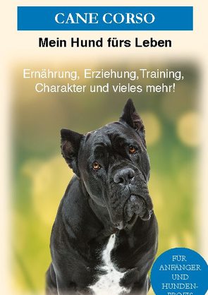 Cane Corso von Ratgeber,  Mein Hund fürs Leben