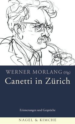 Canetti in Zürich von Morlang,  Werner