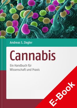 Cannabis von Böhmer,  Philipp, Bonnet,  Udo, Cremer-Schaeffer,  Peter, Fankhauser,  Manfred, Greve,  Hendrik, Grünert,  Jackie, Häußermann,  Klaus, Heldt,  Carla, Herdegen,  Thomas, Jeitler,  Michael, Karst,  Matthias, Kessler,  Christian S., Knöß,  Werner, Manasse Laginha,  Alberto, Müller-Vahl,  Kirsten, Mußhoff,  Frank, Nahler,  Gerhard, Opitz,  Thorsten, Orth,  Michael, Petker,  Albina, Prüß,  Magdalena, Reh,  Klaus, Rolke,  Roman, Skopp,  Gisela, Stehle,  Felix, Steven,  Philipp, Veit,  Markus, Weber,  Sascha, Wiese,  Jakob Johann, Wiesner,  Jacqueline, Wolf,  Anne-Katrin, Ziegler,  Andreas S., Zobel,  Astrid