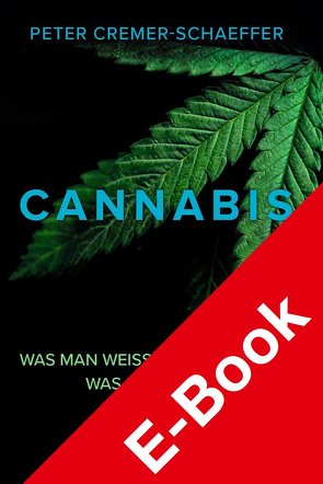Cannabis. von Cremer-Schaeffer,  Peter