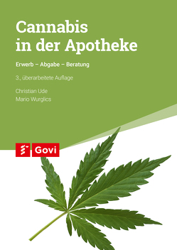 Cannabis in der Apotheke von Ude,  Christian, Wurglics,  Mario