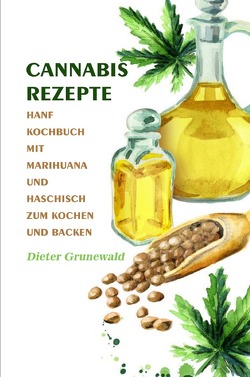 Cannabis Rezepte von Grunewald,  Dieter