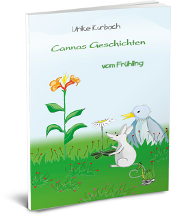 Cannas Geschichten vom Frühling von Kurbach,  Ulrike, Pfister,  Diana