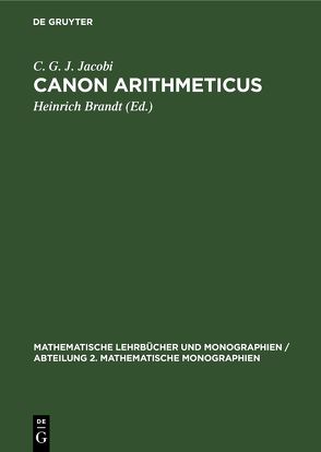 Canon Arithmeticus von Brandt,  Heinrich, Jacobi,  C. G. J., Patz,  Wilhelm