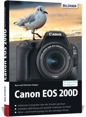Canon EOS 200D – Für bessere Fotos von Anfang an von Sänger,  Christian, Sänger,  Kyra